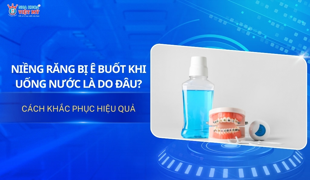 niềng răng bị ê buốt khi uống nước là do đâu thumbnail