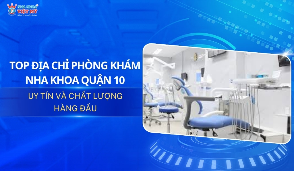 thumbnail địa chỉ phòng khám nha khoa quận 10