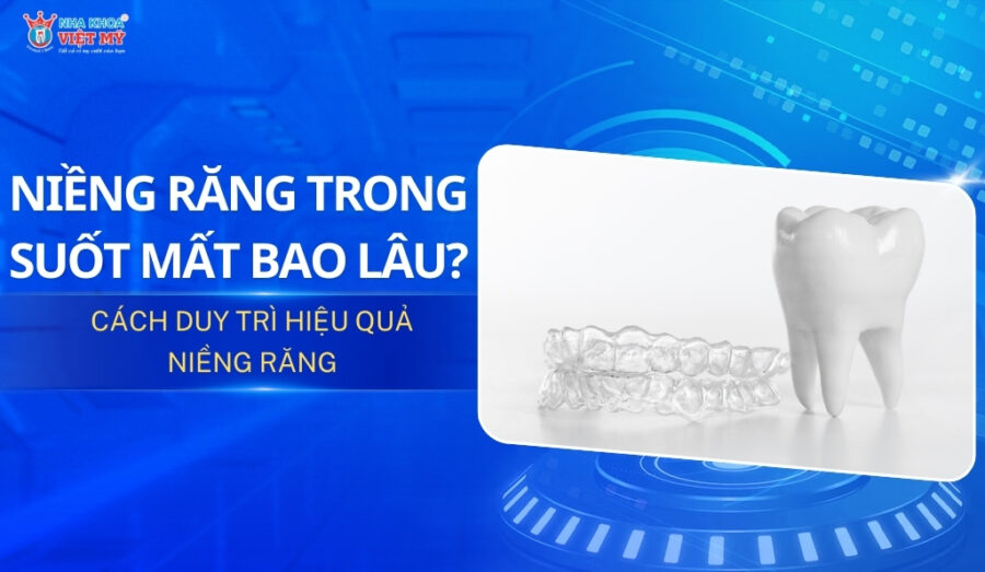 thumbnail niềng răng trong suốt mất bao lâu