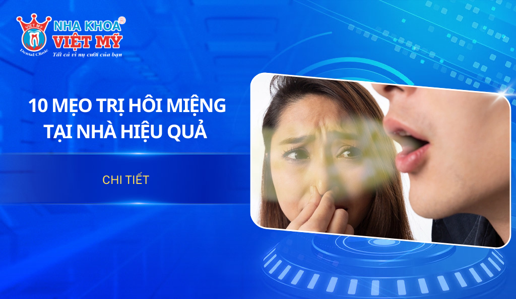Cách trị hôi miệng tại nhà hiệu quả bằng 10 mẹo dân gian