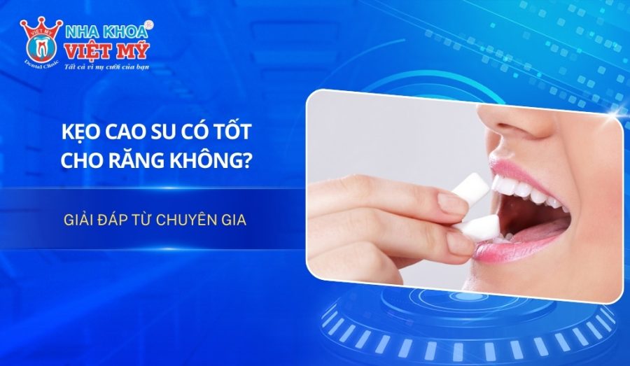 Kẹo cao su có tốt cho răng không? Giải đáp từ chuyên gia