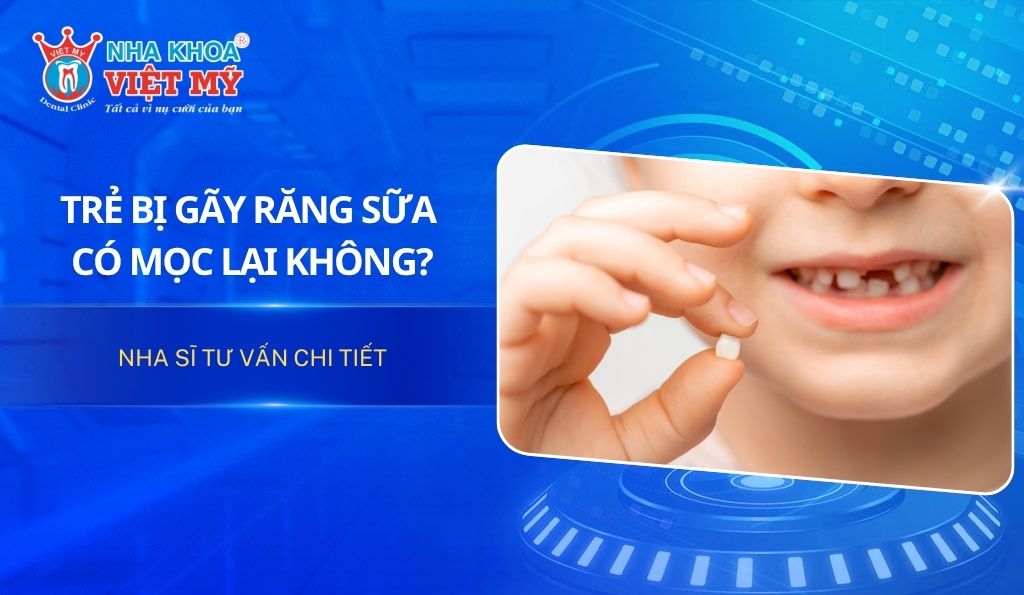 Trẻ bị gãy răng sữa có mọc lại không?