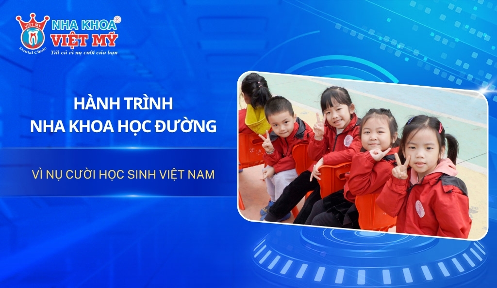 Nội dung chương trình nha khoa học đường do Nha khoa Việt Mỹ tổ chức